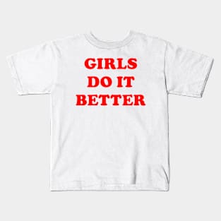 GIRLS DO IT BETTER Kids T-Shirt